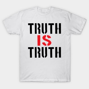 Truth IS Truth T-Shirt